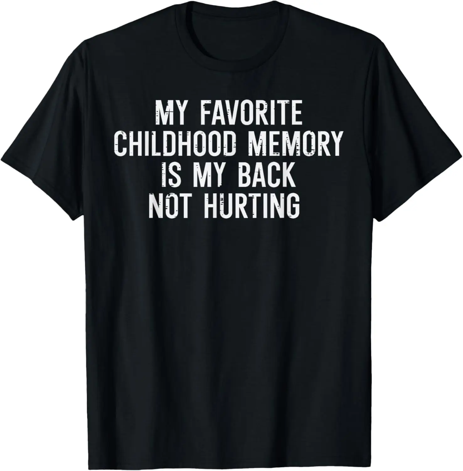 Back Not Hurting Favorite Childhood Memory Funny Graphic Tee Casual Short Sleeve T-Shirt for Men Women