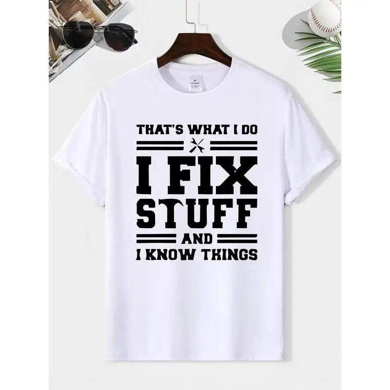 

Funny Handyman T-Shirt I Fix Stuff And I Know Things Graphic Tee Men's Novelty Fixer Dad Gift Casual Summer Top