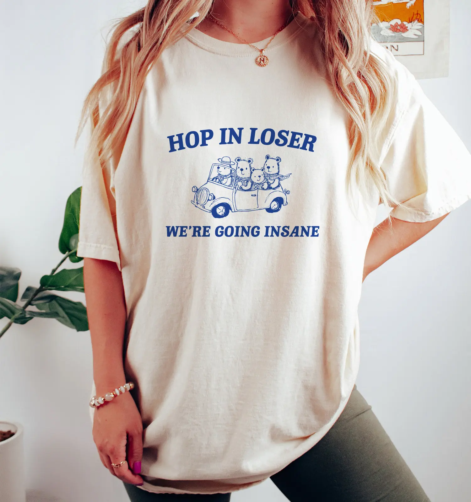 Hop in Loser We Are Going Insane Slogan Women T-shirt Cute Cartoon The Bear Driving The Car Print Female Shirt Stylish Girl Tee