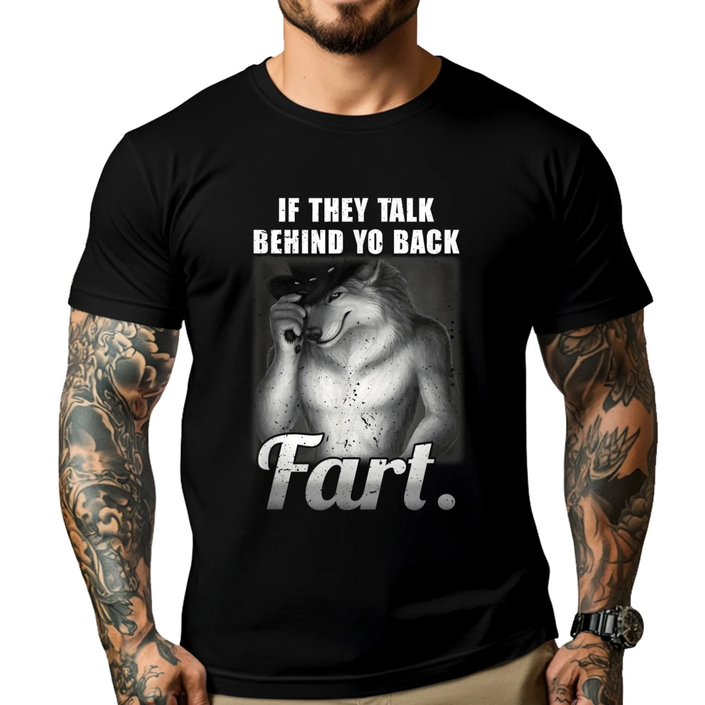 

Meme If They Talk Behind Your Back Fart Funny Oddly Specific Cotton Graphic Tees Female Men's Clothing