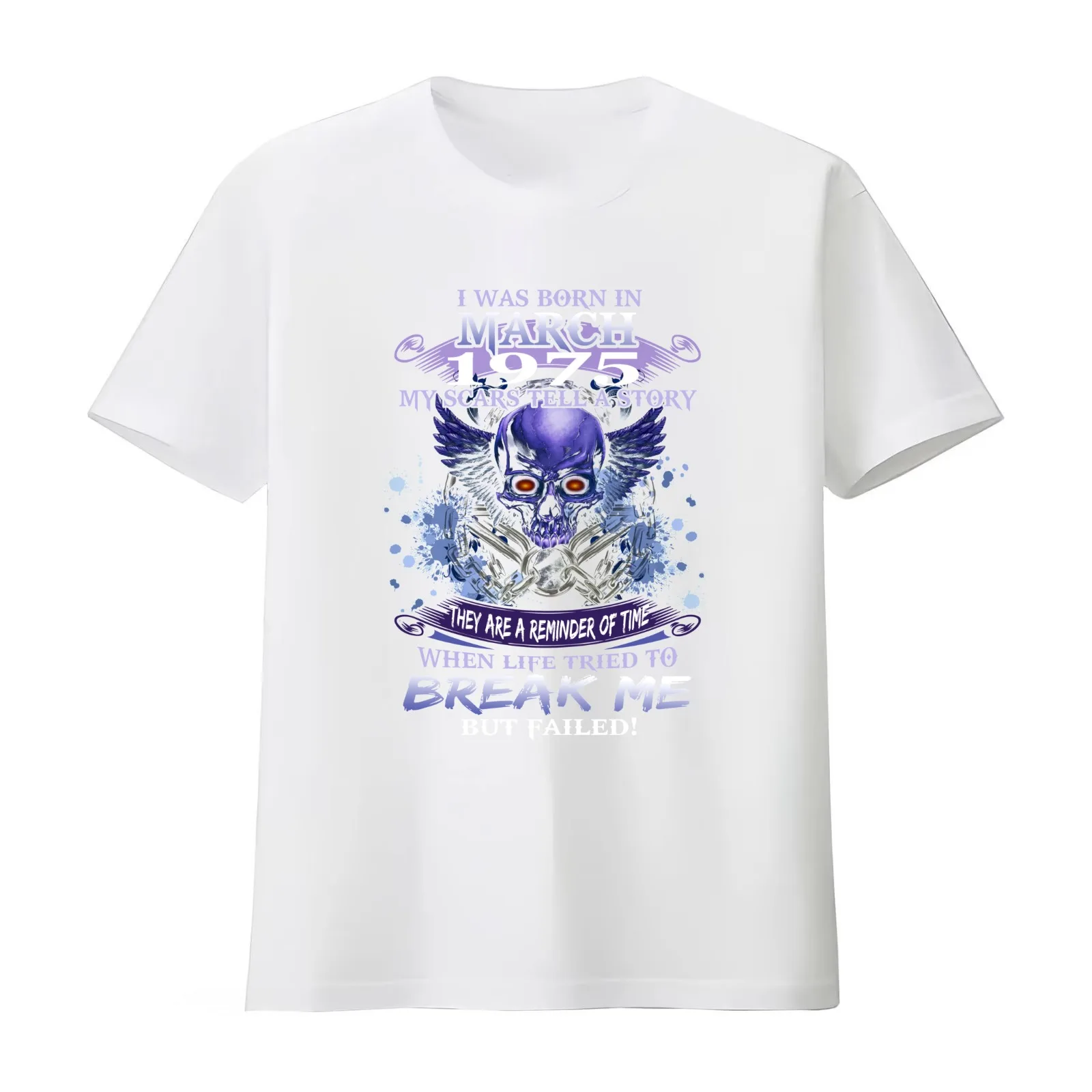 1975 I Was Born In March My Scars Tell a Story When Life Tried To Break Me But Failed T-Shirt Summer Casual Cotton Tee