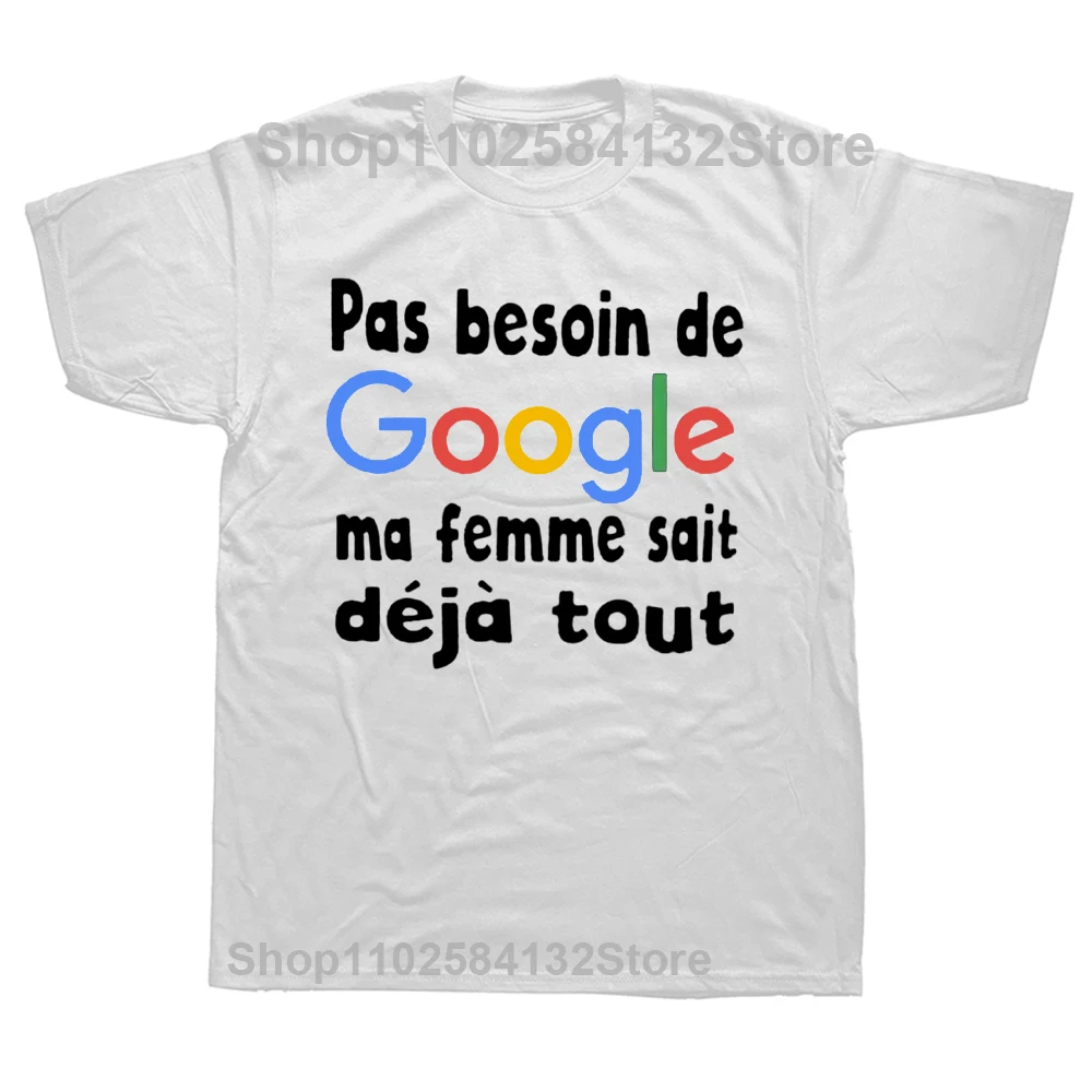 Men's I Don't Need Google My Wife Knows Everything Funny French Text T Shirt for Men Husband Dad Groom Clothes Humor T-Shirt