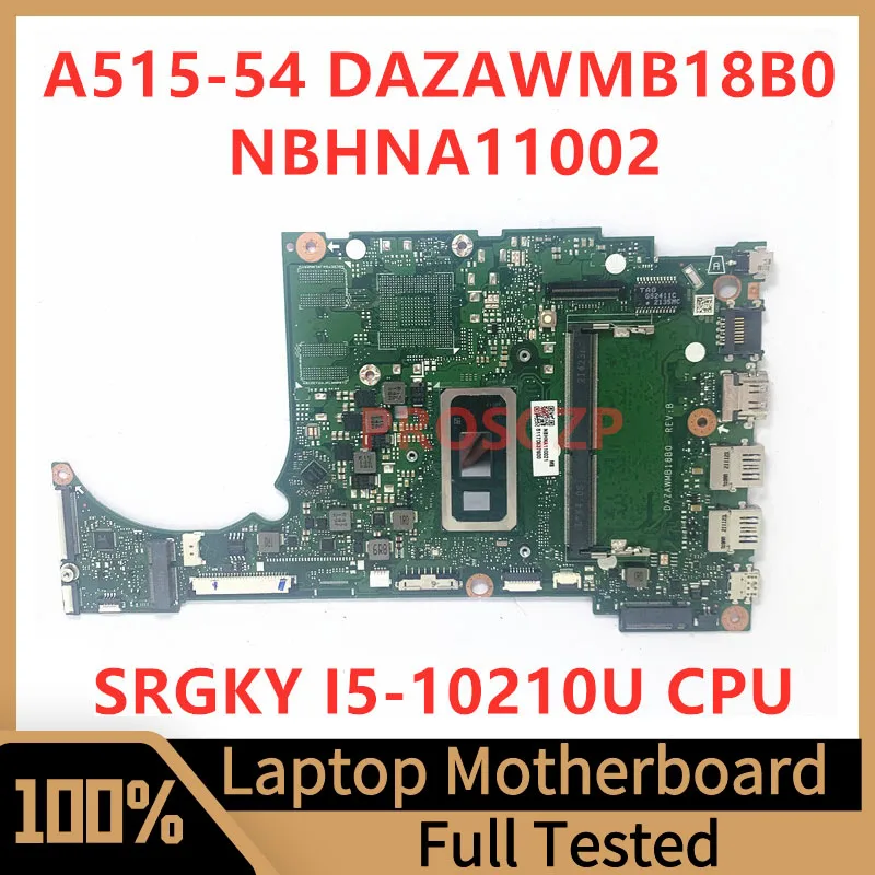 DAZAWMB18B0 Mainboard For Acer A515-54 A515-54G Laptop Motherboard NBHNA11002 With SRGKY I5-10210U CPU 100% Tested Working Well