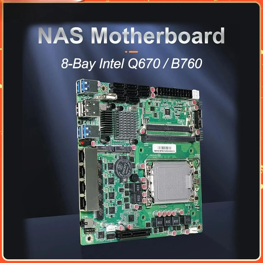 8-Bay B760 Q670 NAS Motherboard Intel 12-14th Gen LGA1700 8*SATA 2*NVMe 4*2.5G 1*PCIEX4 2*DDR5 17x17 Firewall Mini ITX Mainboard