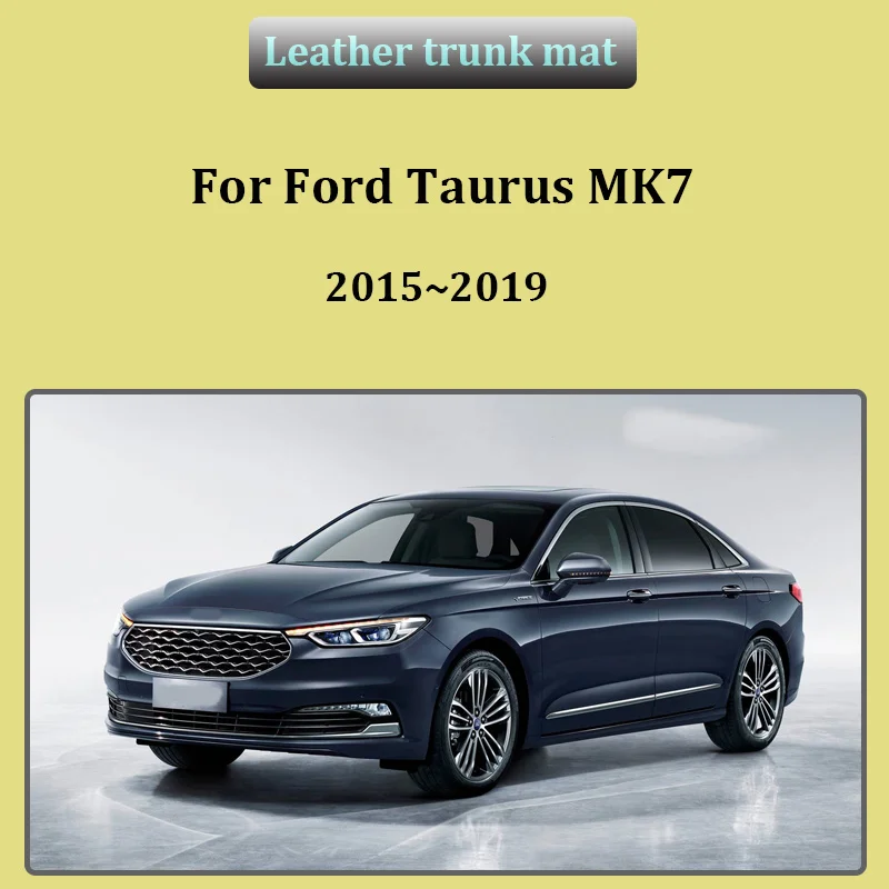 

Для Ford Taurus MK7 2015-2019: Кожаный коврик в багажник, защитный коврик для грузового отсека, противоскользящий коврик-вкладыш, аксессуары для автомобиля