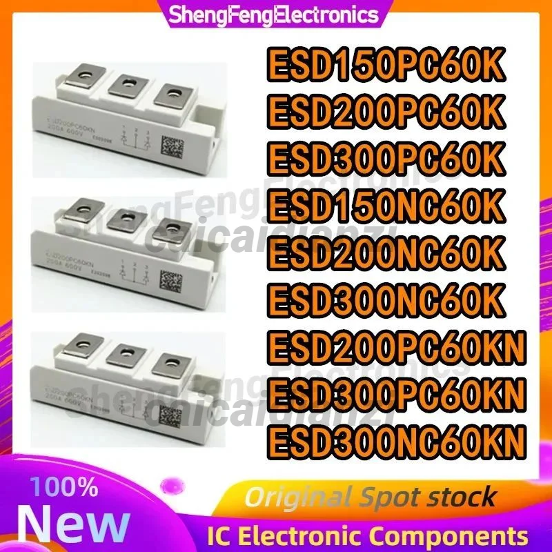 

ESD150PC60K ESD200PC60K ESD300PC60K ESD150NC60K ESD200NC60K ESD300NC60K ESD200PC60KN ESD300PC60KN ESD300NC60KN NEW MODULE