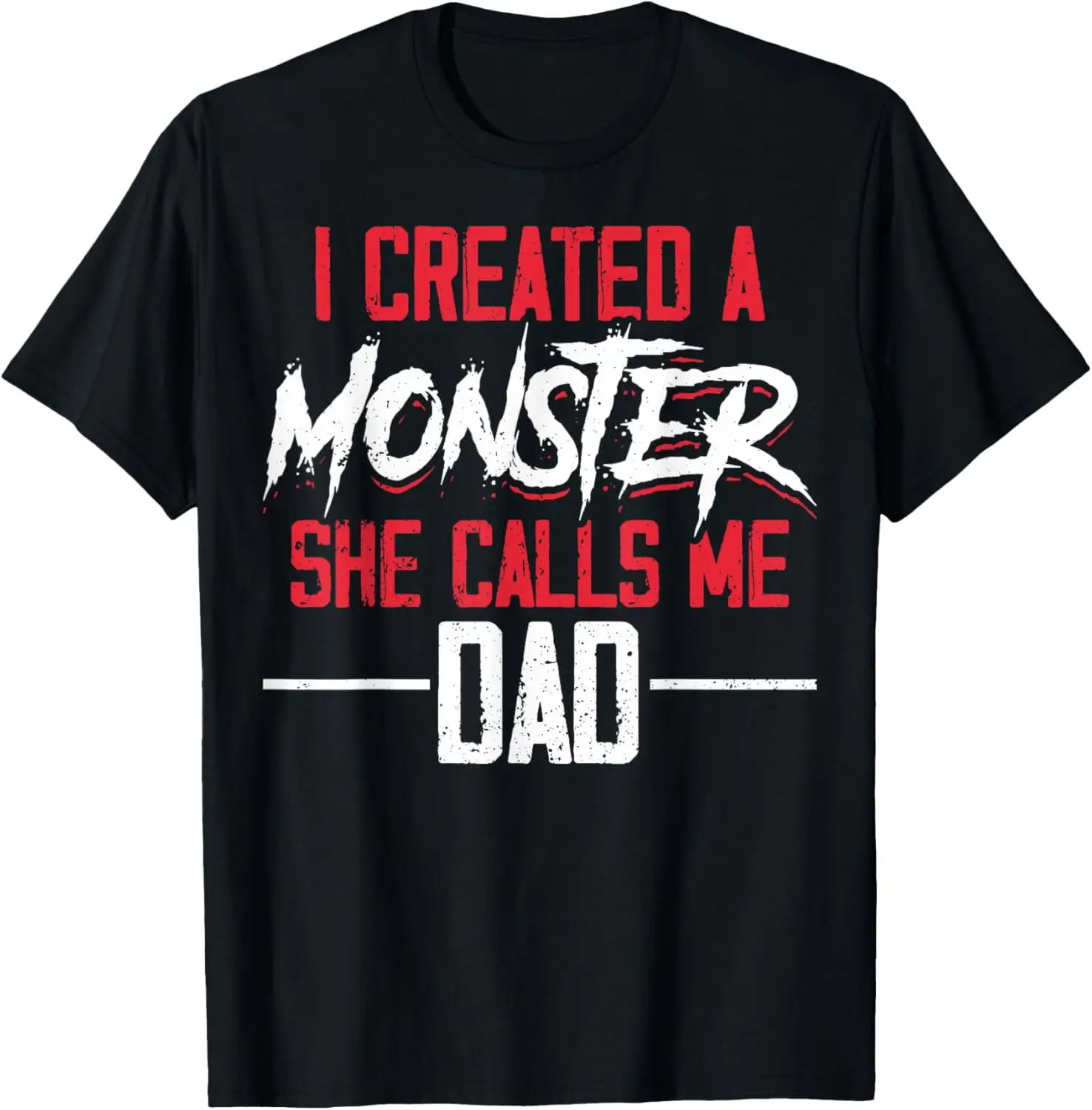 

Футболка Funny She Calls Me Dad I Created A Monster She Calls Me Dad