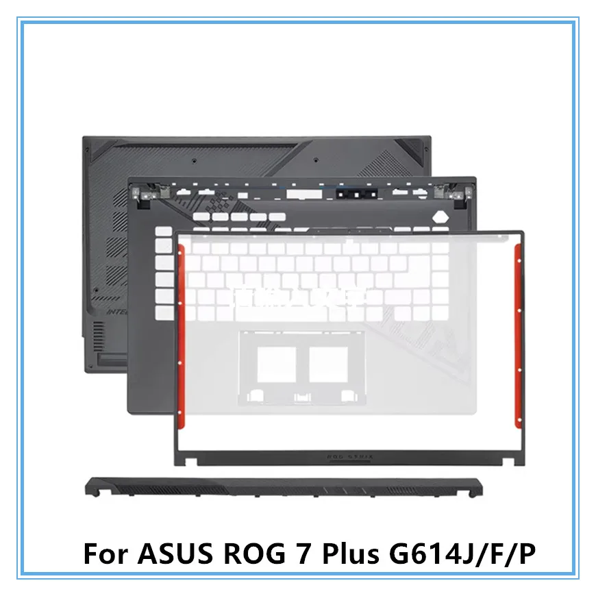 For ASUS ROG 7 Plus G614J/F/P Laptop LCD Front Bezel/Palmrest Keyboard Frame/Bottom Cover Case