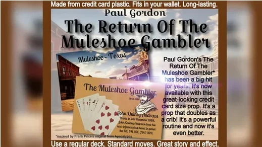 The Return Of The Muleshoe Gambler by Paul Gordon -Magic tricks