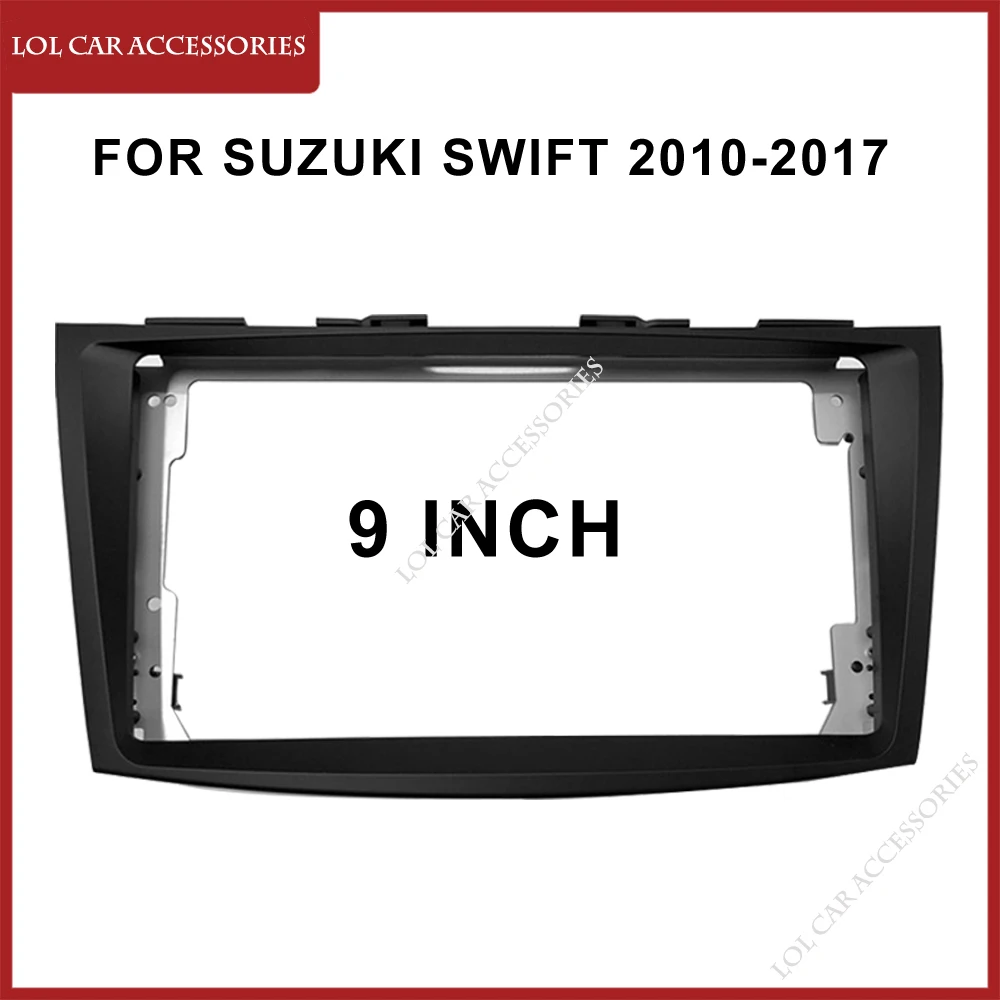 

9 Inch Car Radio Fascias For Suzuki Swift 2010-2017 Installation 2 Din Panel DVD Mp5 Android Player Dash Board Cover Frame Trim