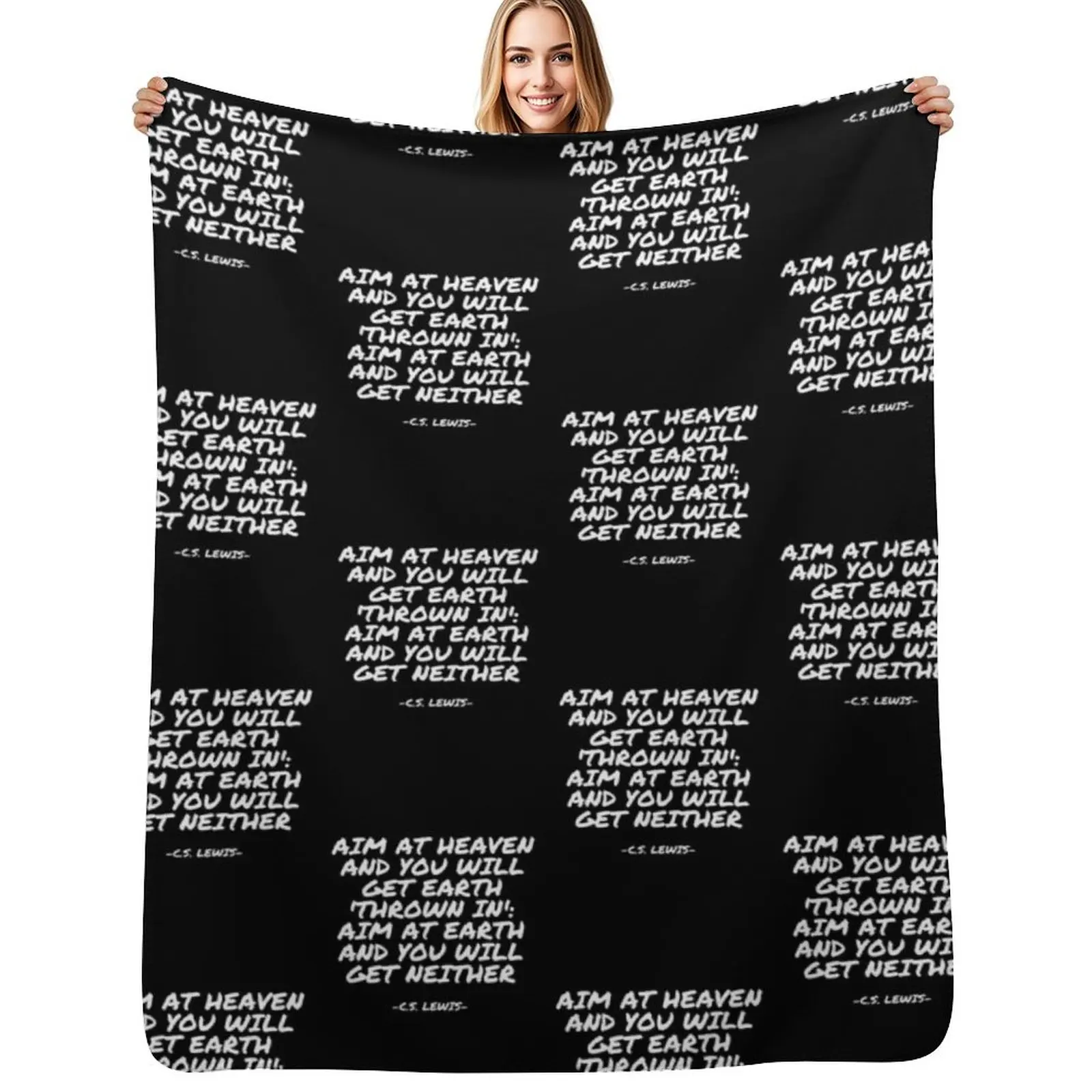 

C.S. Lewis - Aim at Heaven and you will get Earth 'thrown in': aim at Earth and you will get neither Throw Blanket