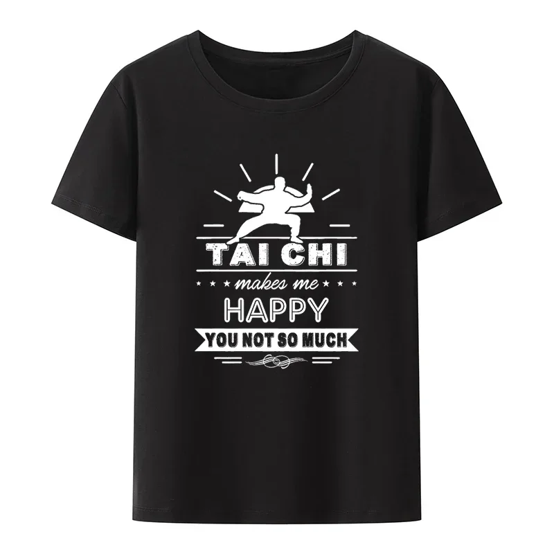 Tai Chi Make Me Happy You Not So Much Modal T Shirt Nostalgia Summer Women Clothes Printed Tee Tops Humor Casual Camisetas