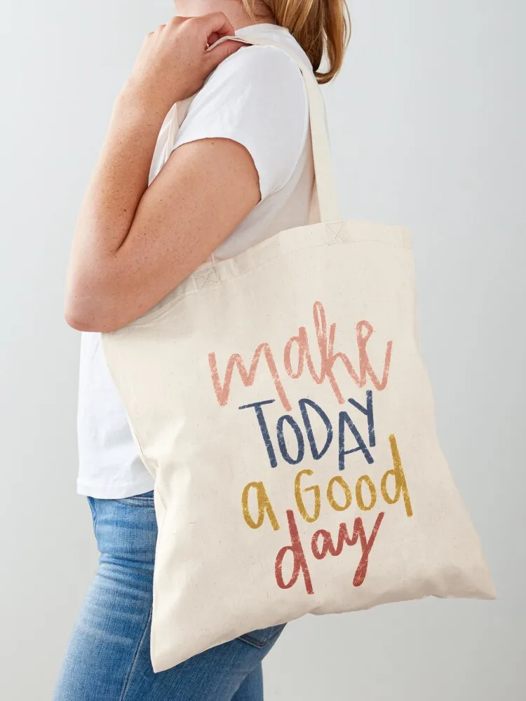 Make today a good day Tote Bag cute pouch bag bag for beach Women's beach bags university shopper