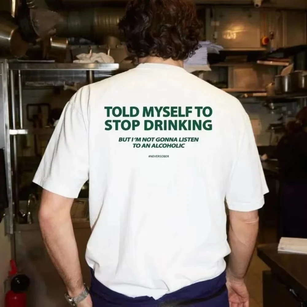 Le dije a mí mismo que dejaría de beber, pero no voy a escuchar a An Alcoholic, camiseta divertida con humor sobre el consumo de alcohol, camiseta de verano para hombre
