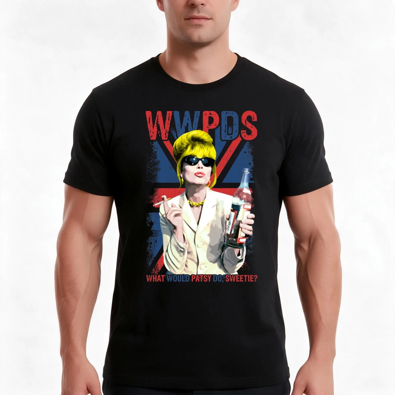 What Would Patsy Do Sweetie? Ab Fab. Absolutely Fabulous. Patsy Stone. Edina. T-Shirt Summer Casual Cotton Tee 100% Cotton