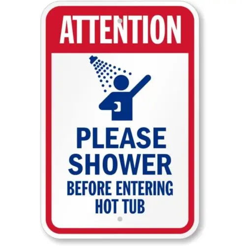 Attention Shower Before Entering Hot Tub Aluminum Weatherproof Sign p842