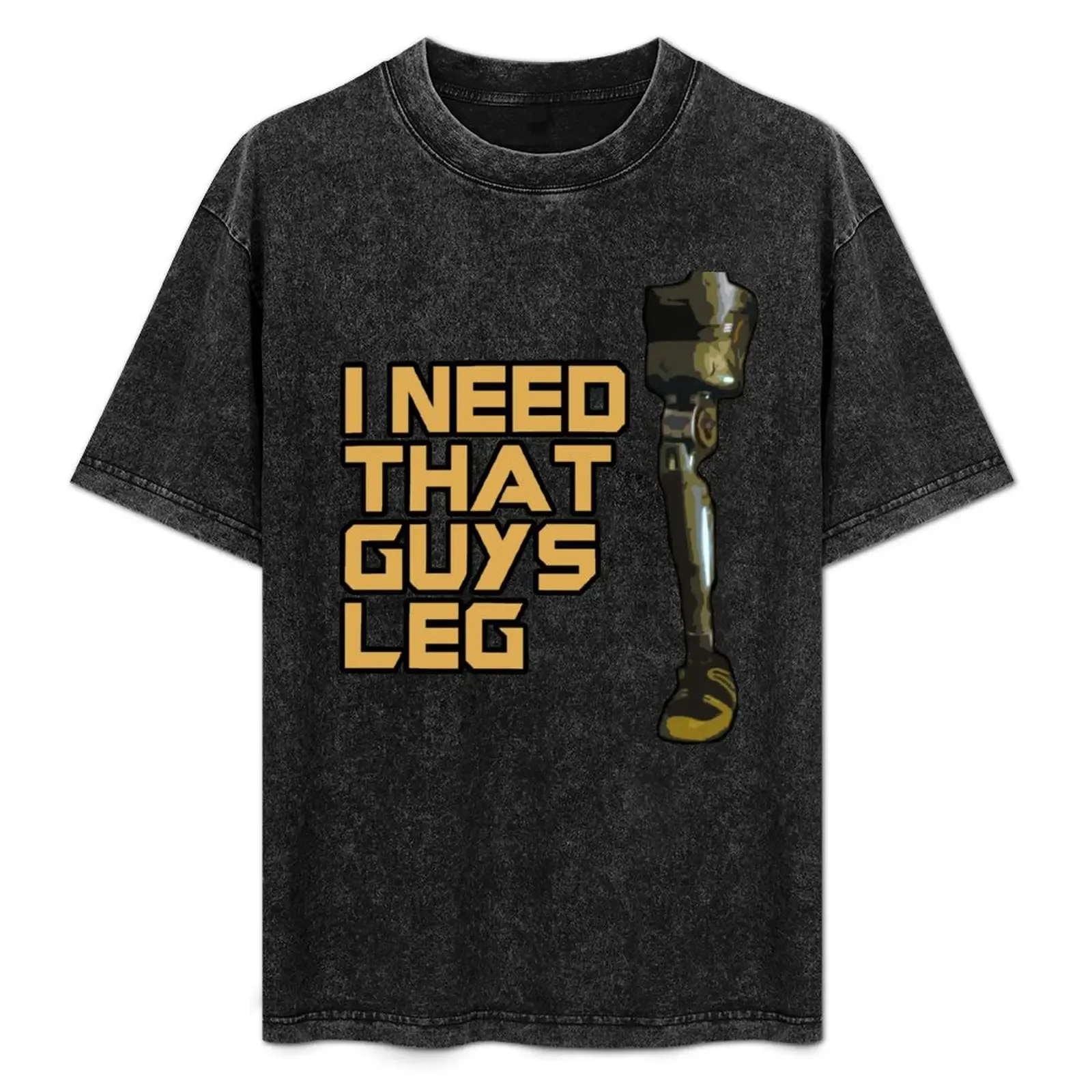 

I Need That Guys Leg T-Shirt Modern Style Print T-Shirt