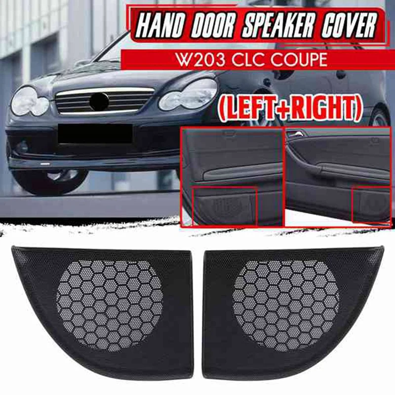 2X Car Front Door Speaker Cover Trim Speaker Grille For Mercedes-Benz CLC-Class Coupe W203 2008-2011 A20372703889051 L+R