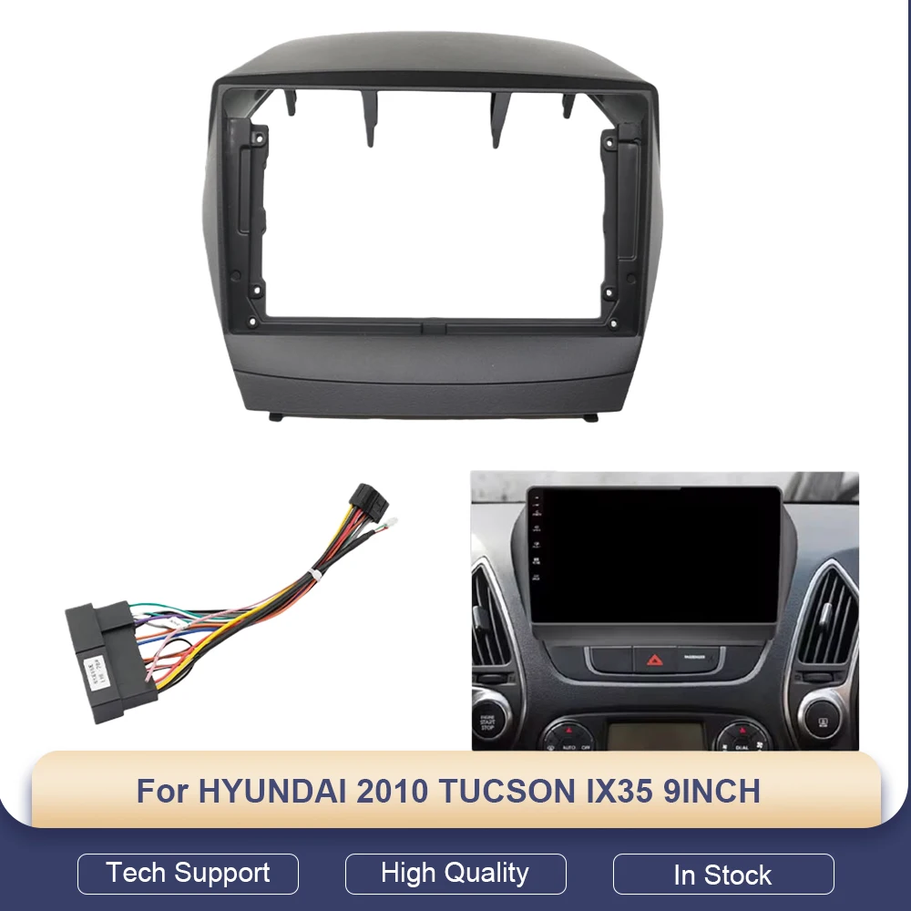 

For HYUNDAI 2010 TUCSON IX35 9INCH Car Radio Plastic Fascias Panel Dashboard Frame Installation GPS Android cables canbus