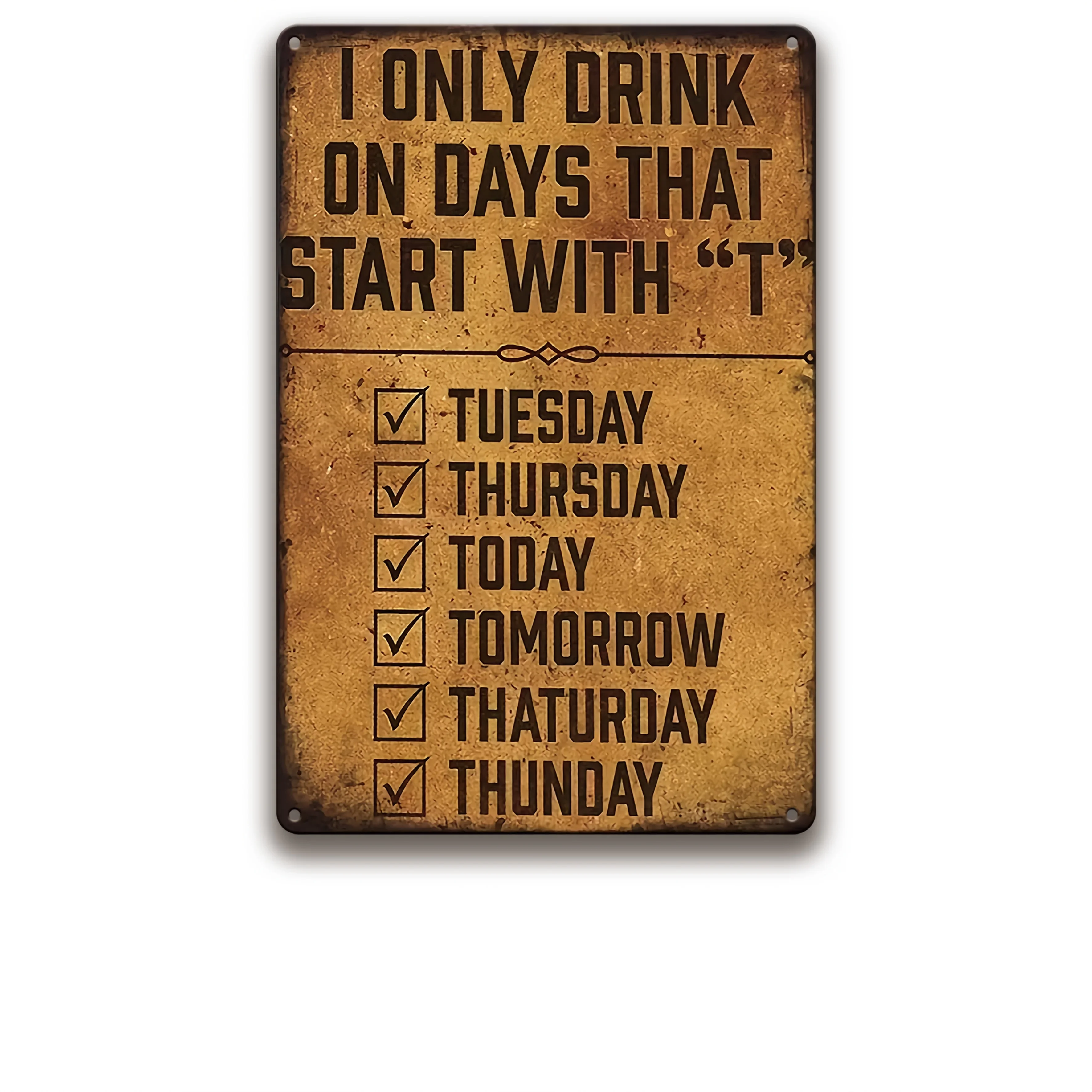 1pc Dxsign Whimsical Metal Tin Sign 30.48x20.32 cm - 'I Only Drink on Days That Start with T' Funny Bar Wall Art, Humorous Ho