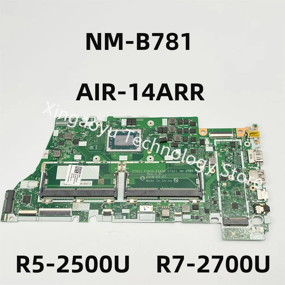 Placa base para portátil Lenovo AIR-14ARR, 5B20R41623, 5B20R47699, EYG11, ES433, ES434, EYG21, NM-B781, R5, 2500U, R7, 2700U, prueba perfecta OK