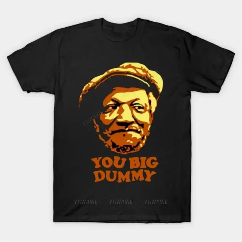 Beach man tee shirt fashion print tees You Big Dummy Sanford And Son T Shirt teenager cotton Oversized tee shirt male summer top