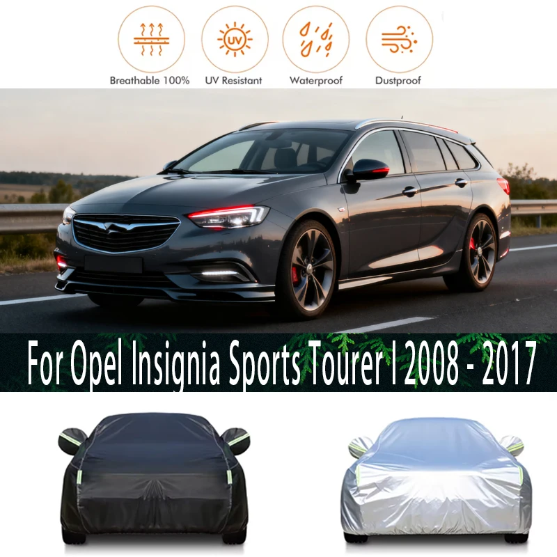 

For Opel Insignia Sports Tourer I 2008-2017 Outdoor Protection Full Car Covers Snow Cover Sunshade Waterproof Dustproof Exterior