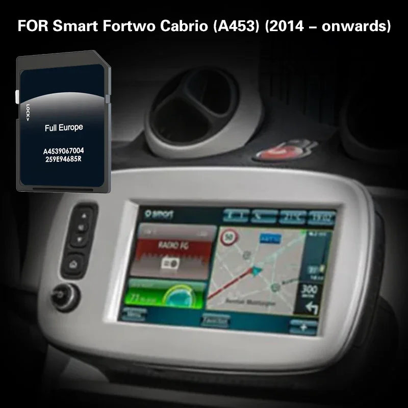 

Compatibility for Smart Fortwo Cabrio (A453) (2014 - onwards) Sat Nav Map Memory Card Use in England Spain Poland Italy Norway