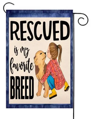 Rescued is My Favorite Breed Garden Flag  ~  Double Sided   12x18 Garden Flag