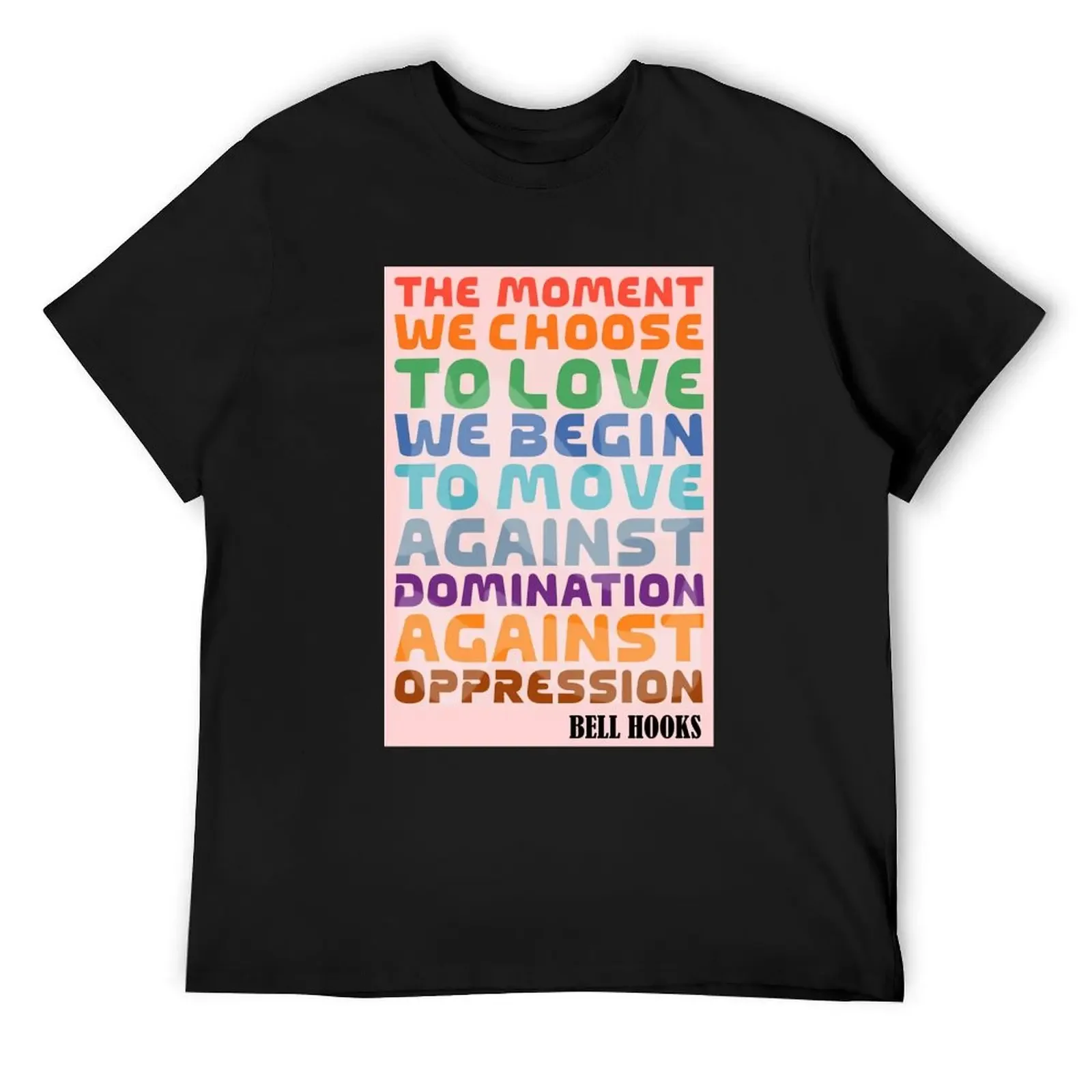 

Bell Hooks Quotes| Melanine Black the Prime Element Black Pride T-Shirt Funny t-shirt hippie clothes mens clothes