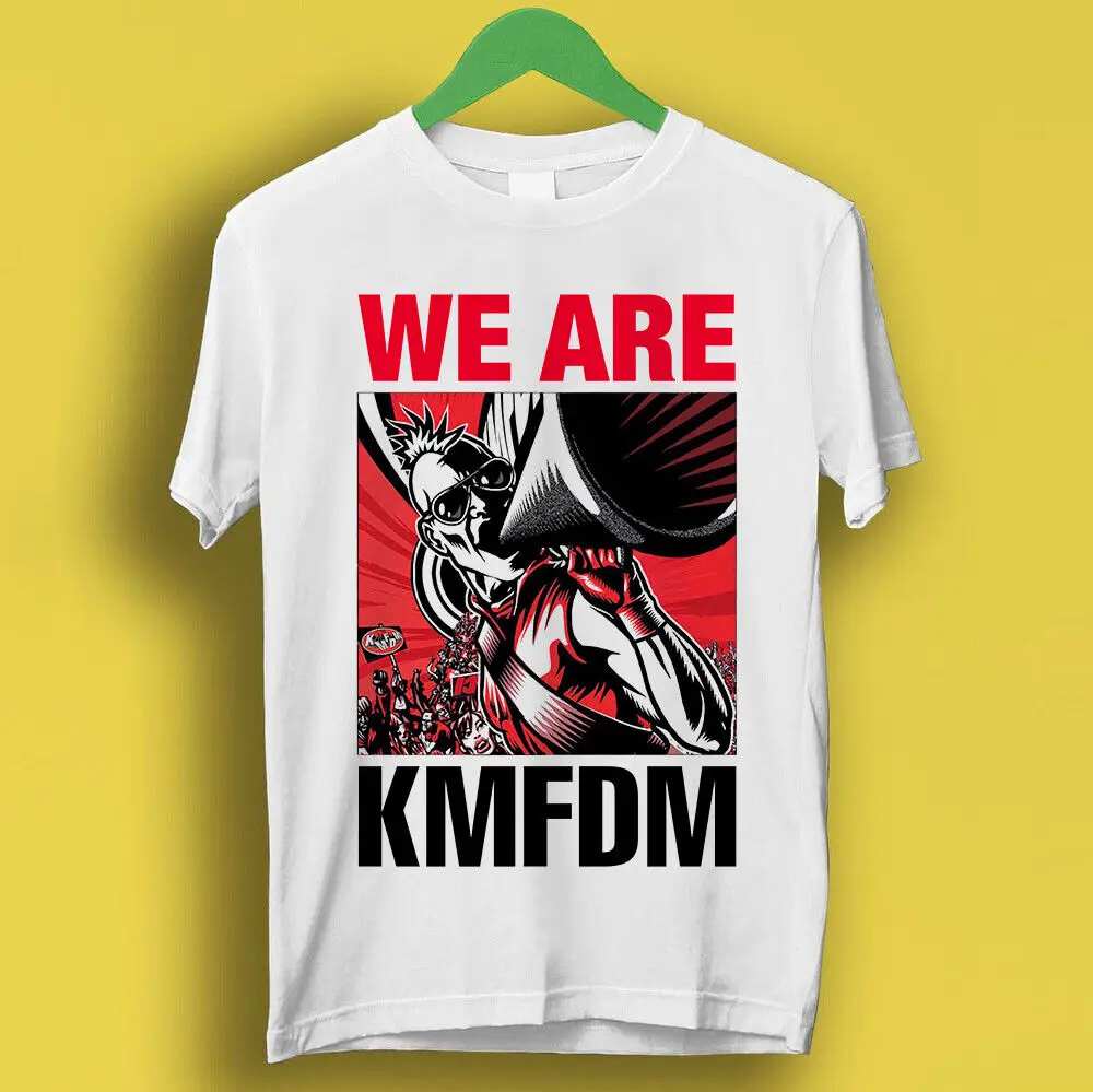 Kmfdm We Are Kmfdm Industrial Front 242 Die Krupps Mdfmk Ebm Tee T Shirt P561