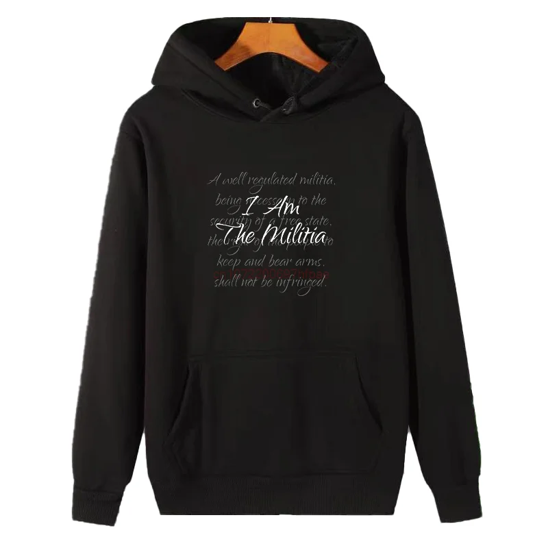 I Am The Militia Pro 2nd Amendment Proud American Graphic Hooded Sweatshirts Essentials Winter Thick Sweater Hoodie Male Clothes