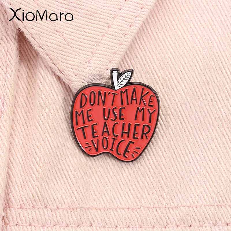 Dont Make Me Use My Teacher Voice Enamel Pin Funny Quote Red Apple Brooch Lapel Badge Jewelry Gift for Teacher Educators Friends