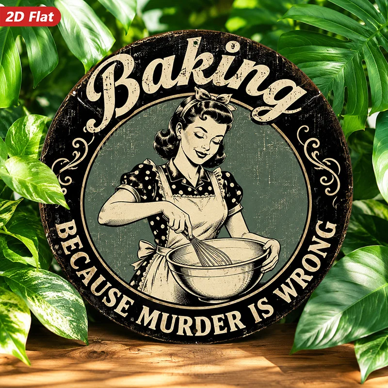 2D Flat, 1pc Retro Baking Humor Round Metal Sign Wall Art, Baking Because Murder Is Wrong, Home Decor, Woman Whisking Bowl, Idea