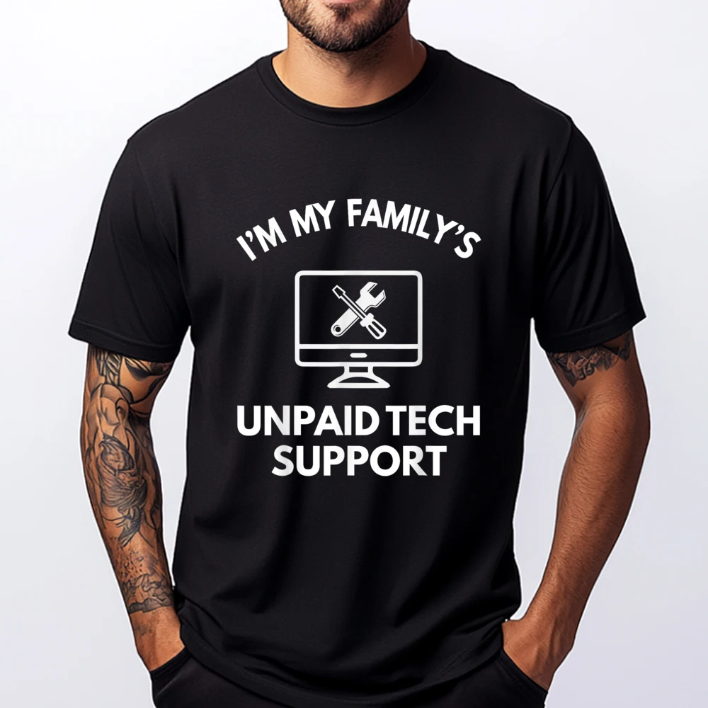 

Family Unpaid Tech It Support Computer Engineer Graphic T Shirts Men Streetwear Short Sleeve Luxury Clothing