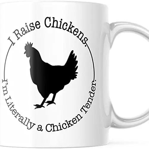 Generic Funny Chicken lovers Mug. I Raise Chickens So I am Literally A Chicken Tender Coffee Mug, | M588 |, White, 11 OZ