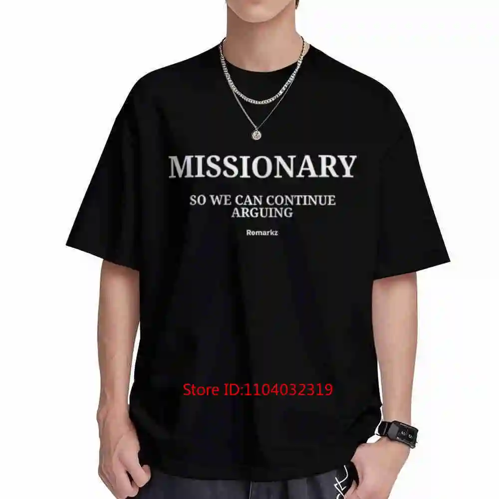 Missionary So We Can Continue Arguing Short Sleeve Tee 100% Cotton T-Shirt