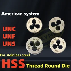 1PCS HSS Non-adjustable American Thread Round Die UNC UNF UNS2-56 3-48 10-24 12-24 3/16 1/4 1/2 3/4 7/8 1'' Screw Threading  Die