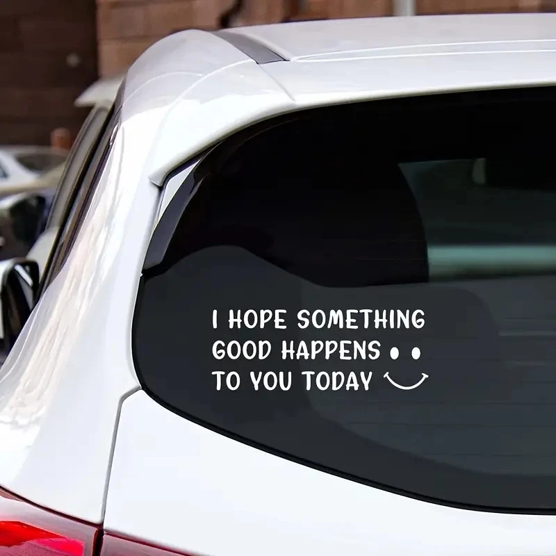 1 pc nice quotes- I hope something good happens,to you today with smile car sticker For Car Motorcycle Body Styling Accessories
