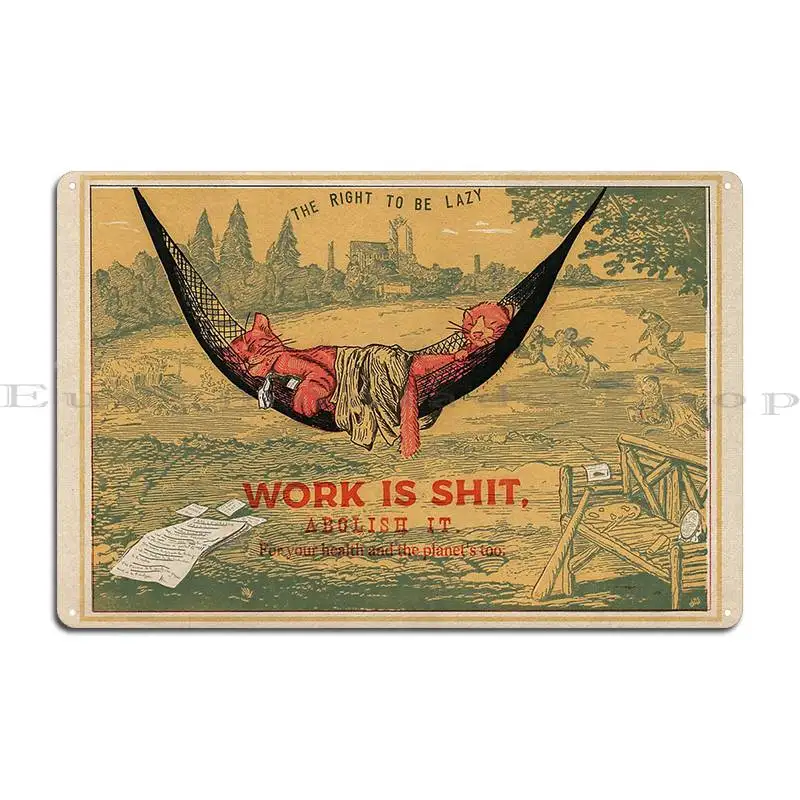 Work Is Sh T Abolish It Metal Sign Design Rusty Cinema Garage Bar Cave Tin Sign Poster