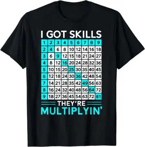 NEW LIMITED I Got Skills They're Multiplying Math Teacher Men Women T-Shirt