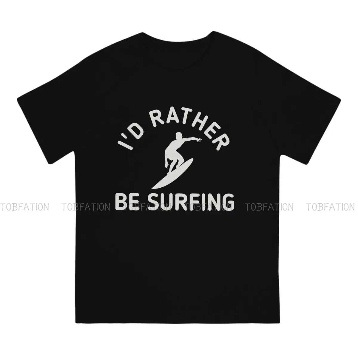 Surfing Pure Cotton TShirt I'd Rather Be Surfing Elegant T Shirt Leisure Men Clothes Printing