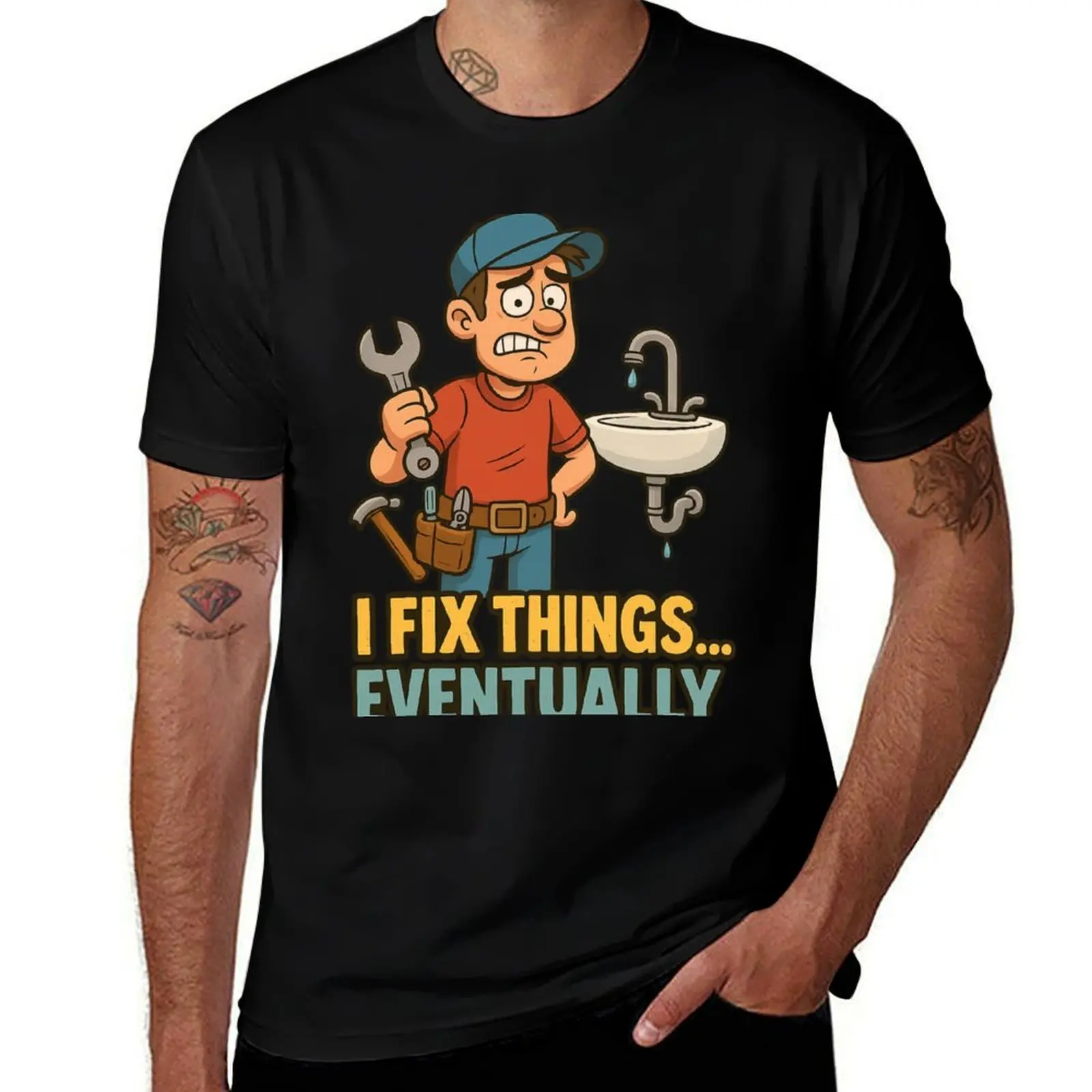 

I Fix Things Eventually T-Shirt sublime croswit shirt man anime shirt big and tall t shirts for men