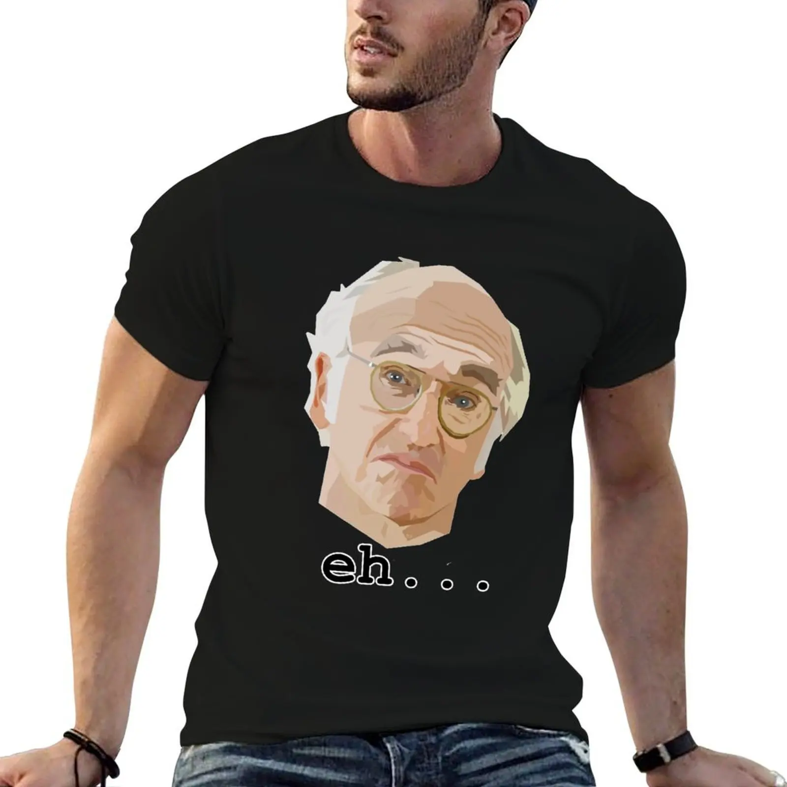 Larry David. Eh.... T-Shirt funny costumes oversized t shirt mens t shirts casual stylish