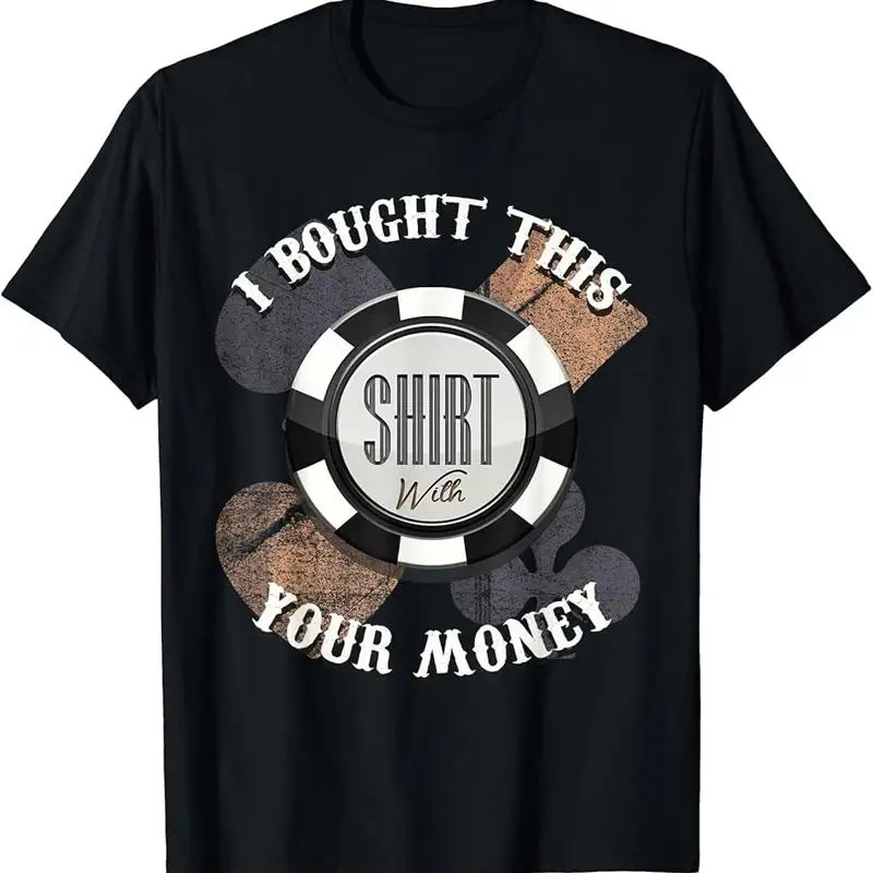 Compre esto con tu dinero, camiseta de casino de póker
