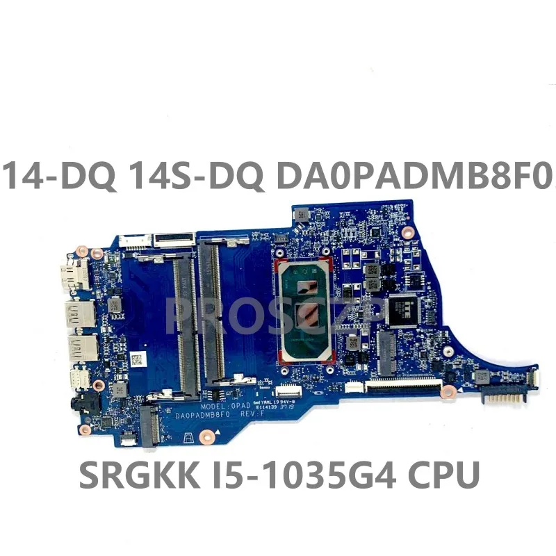 

For HP 14-DQ 14S-DQ DA0PADMB8F0 High Quality Mainboard Laptop Motherboard With SRGKK I5-1035G4 100% Full Tested Working Well