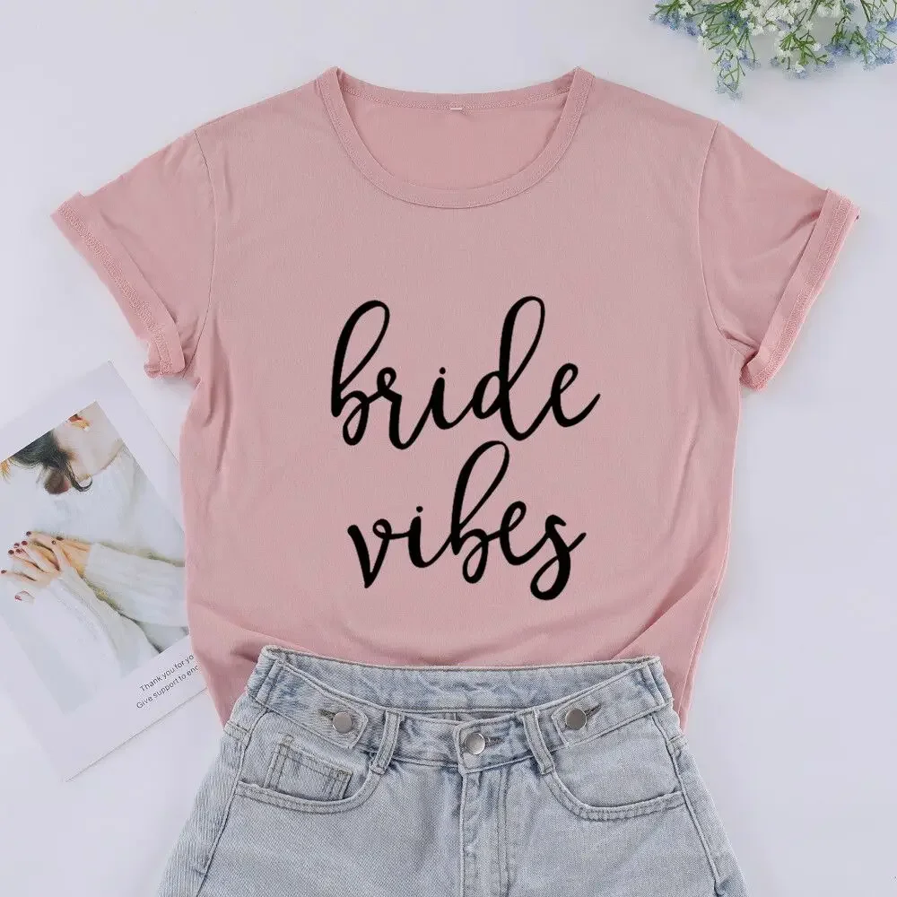 

bride vibes Bachelorette Party Women Shirt Aesthetic Plus Size Shirts Cotton O Neck Short Sleeve Top Tees Fashion Graphic Tshirt