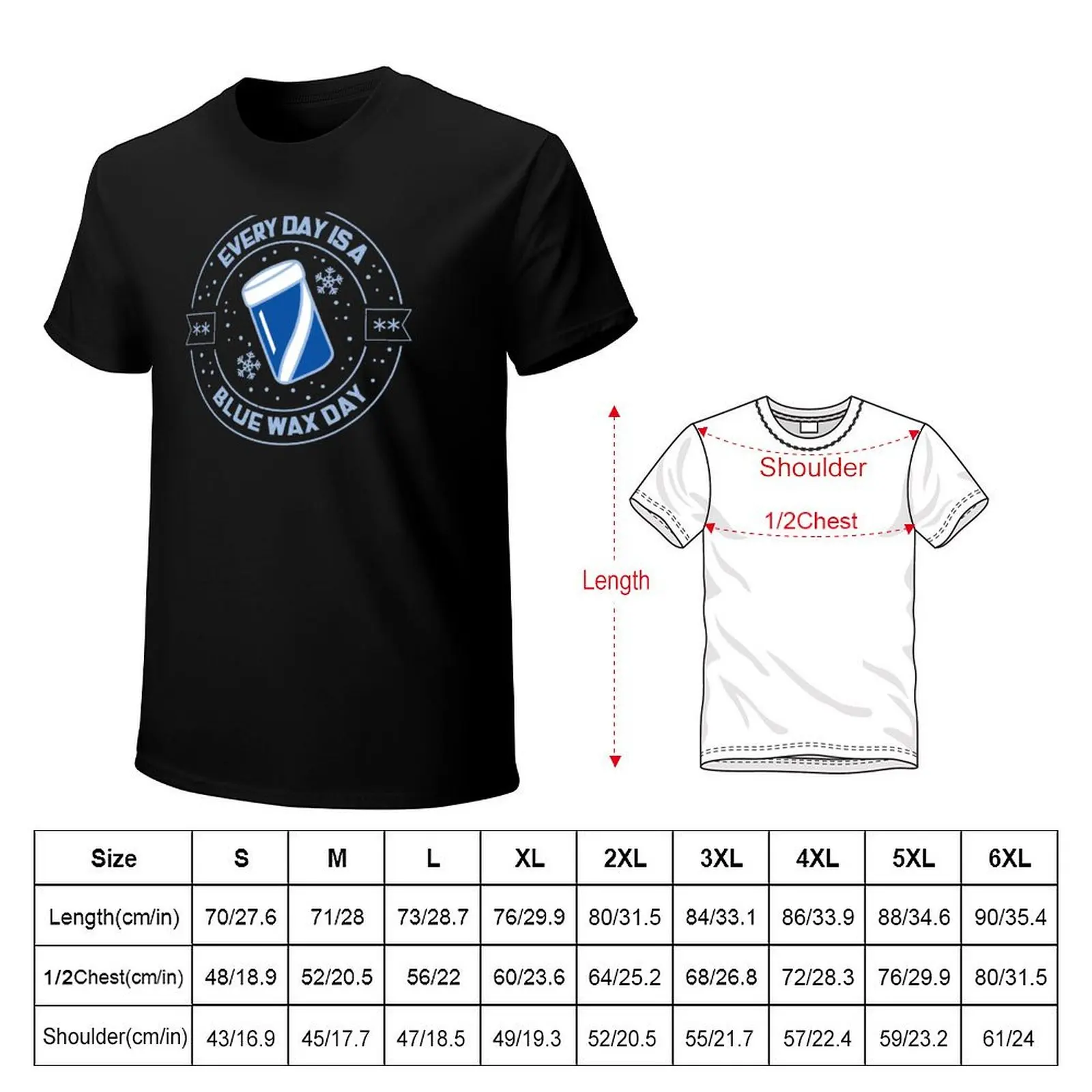 Ski - Every Day is a Blue Wax Day T-Shirt t shirts for man pack white T-Shirt