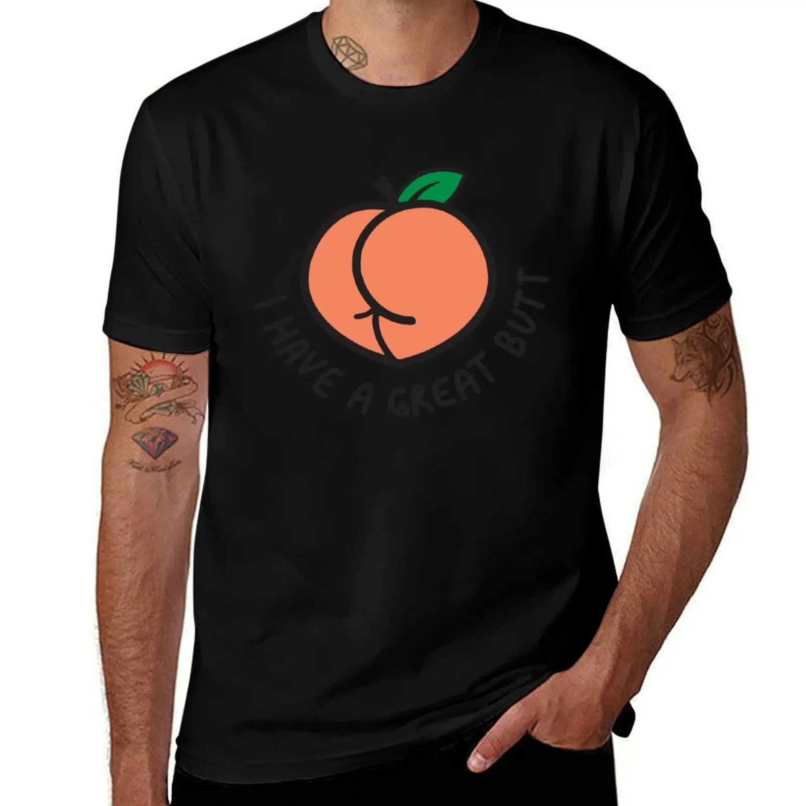 Funny Sexual Puns I Have A Great Butt T-Shirt funny t shirts cotton T-Shirt