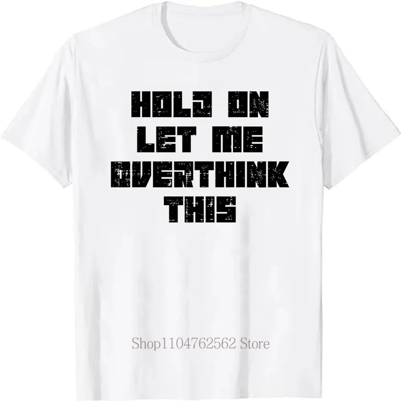 Hold On Let Me Overthink This Letter Print T-shirts for Women Summer Casual Fashion Minimalist Crew Neck Short Sleeve Tees